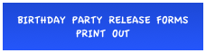 BIRTHDAY PARTY RELEASE FORMS PRINT OUT